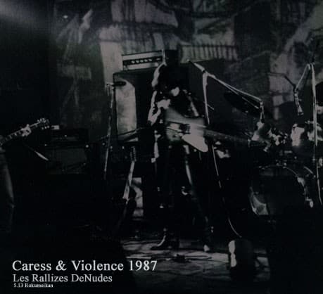 Caress & Violence 1987 by Les Rallizes Dénudés