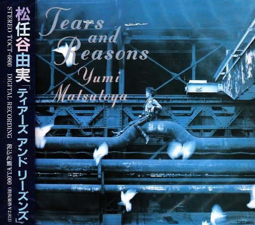 TEARS AND REASONS by Yumi Matsutoya
