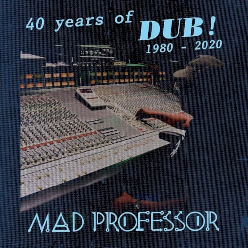40 Years of Dub by Mad Professor
