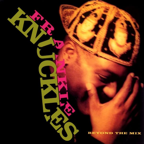 Beyond the Mix by Frankie Knuckles