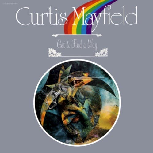 Got to Find a Way by Curtis Mayfield