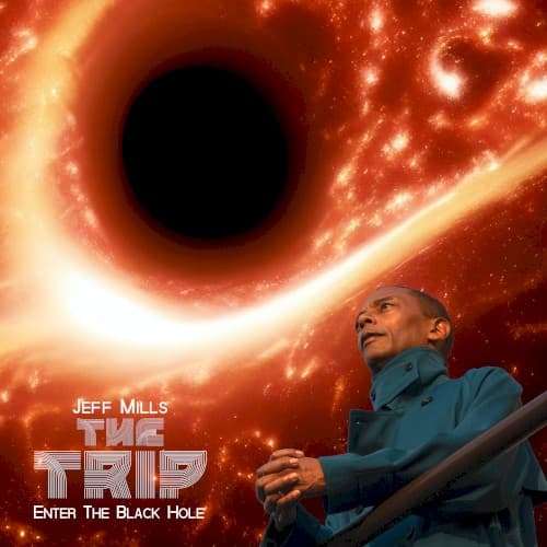 The Trip – Enter the Black Hole by Jeff Mills