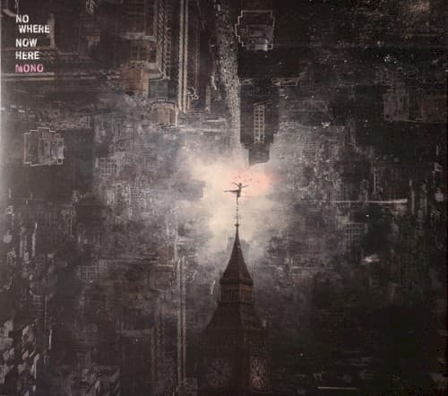 Nowhere Now Here by MONO