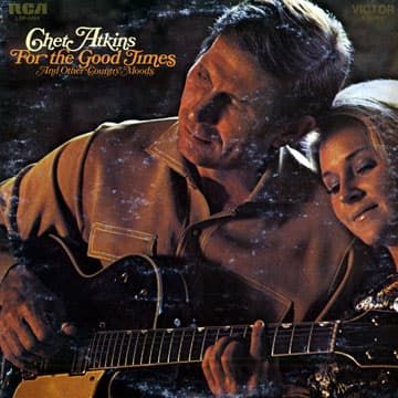For the Good Times and Other Country Moods by Chet Atkins