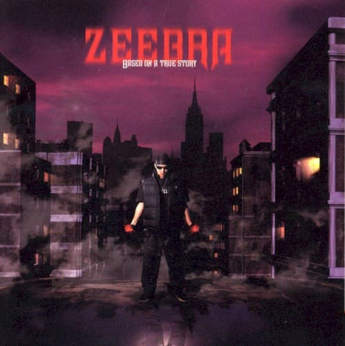 BASED ON A TRUE STORY by ZEEBRA