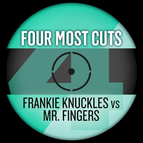Four Most Cuts Presents – Frankie Knuckles Vs. Mr Fingers by Frankie Knuckles