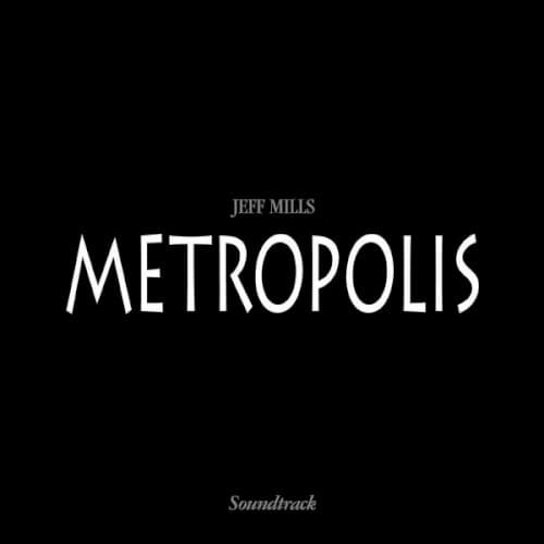 Metropolis by Jeff Mills