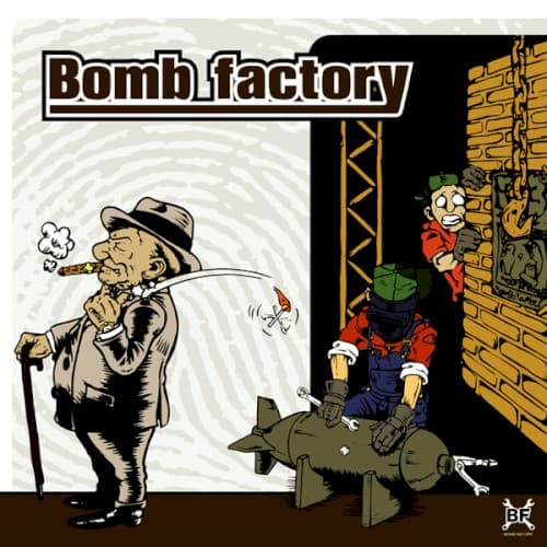 Bomb Factory by BOMB FACTORY