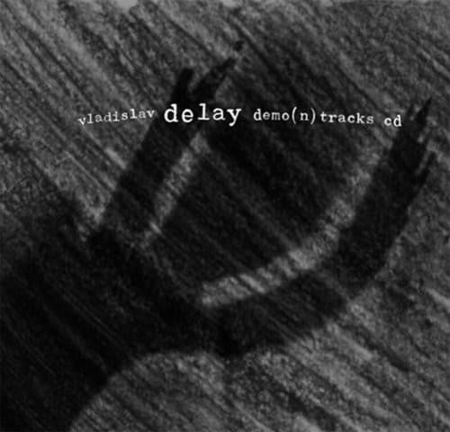Demo(n) Tracks by Vladislav Delay