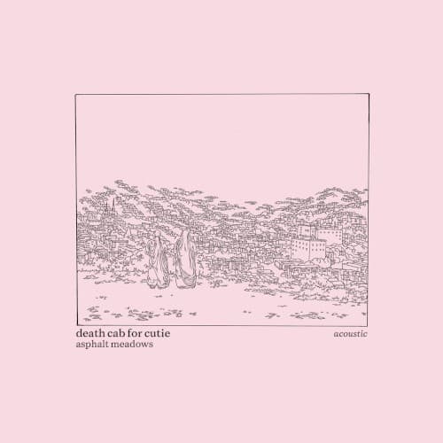 Asphalt Meadows (Acoustic) by Death Cab for Cutie
