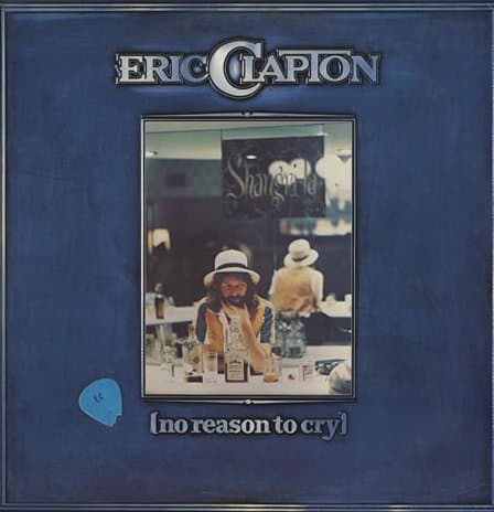 No Reason to Cry by Eric Clapton