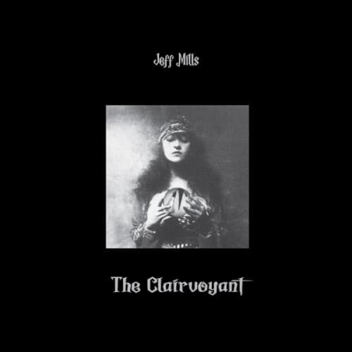The Clairvoyant by Jeff Mills