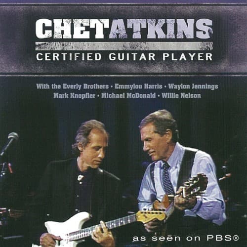 Certified Guitar Player: As Seen on PBS by Chet Atkins