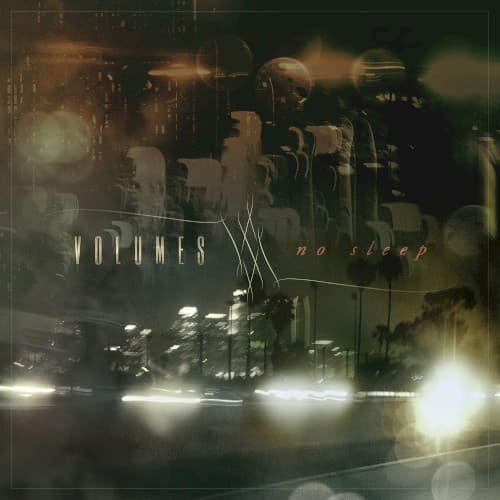 No Sleep by Volumes