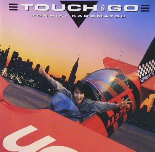 Touch and Go by Toshiki Kadomatsu