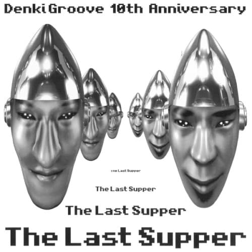 The Last Supper by Denki Groove