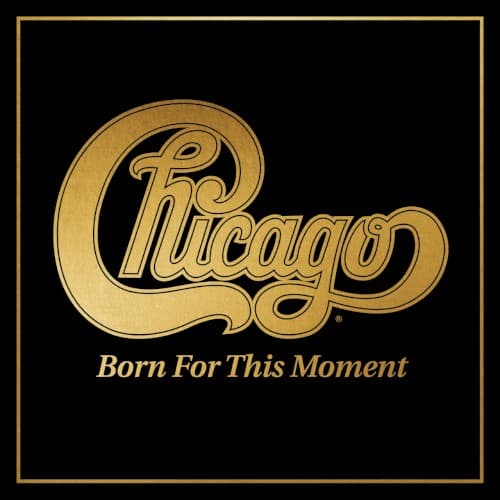 Born for This Moment by Chicago