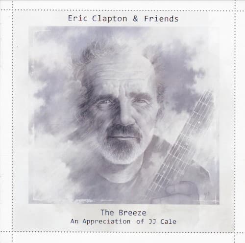 The Breeze: An Appreciation of JJ Cale by Eric Clapton
