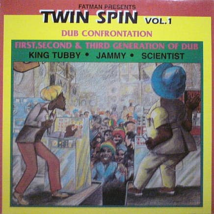 Fatman Presents Twin Spin, Volume 1: Dub Confrontation: First, Second & Third Generation of Dub by King Tubby