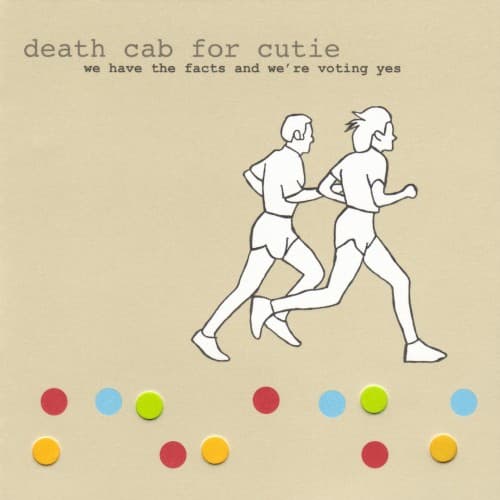 We Have The Facts And We're Voting Yes +3 by Death Cab for Cutie