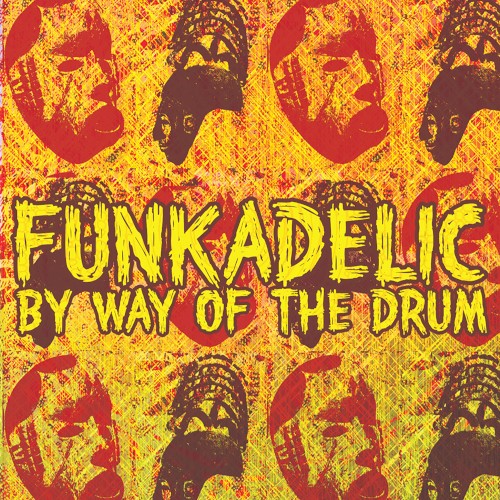 By Way Of The Drum by Funkadelic