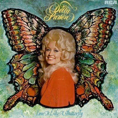 Love Is Like a Butterfly by Dolly Parton