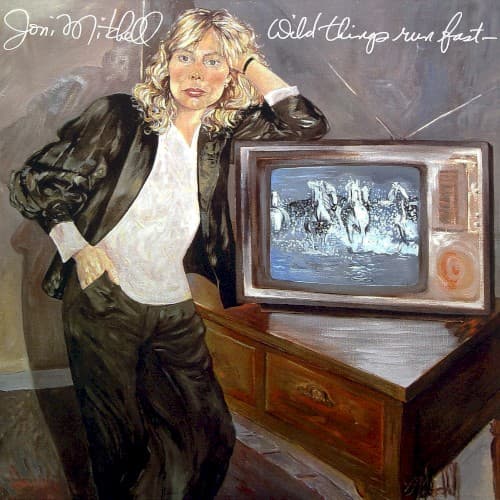 Wild Things Run Fast by Joni Mitchell