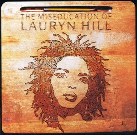 The Miseducation of Lauryn Hill by Lauryn Hill