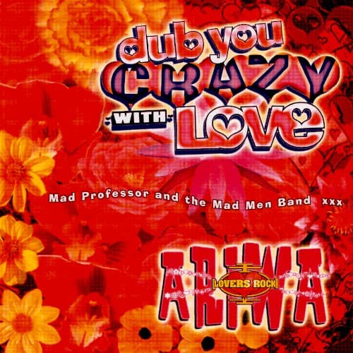 Dub You Crazy With Love (Part 2) by Mad Professor