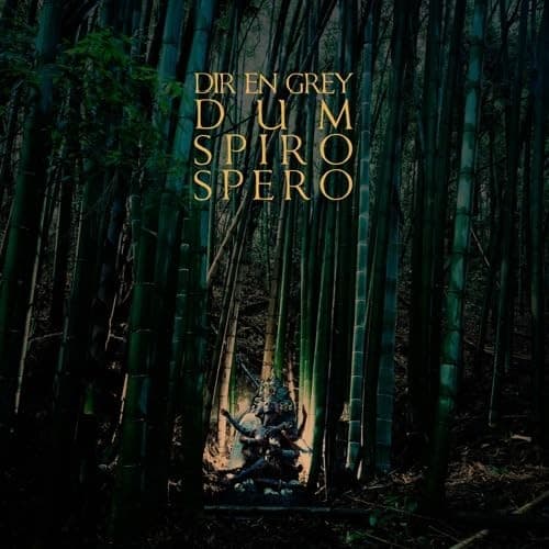 DUM SPIRO SPERO by DIR EN GREY