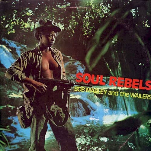 Soul Rebels by Bob Marley & The Wailers
