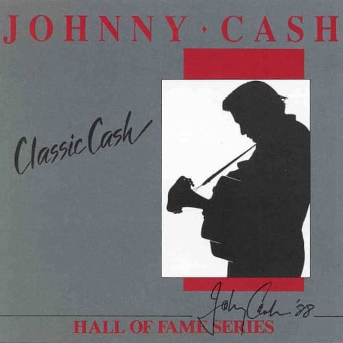 Classic Cash: Hall of Fame Series by Johnny Cash
