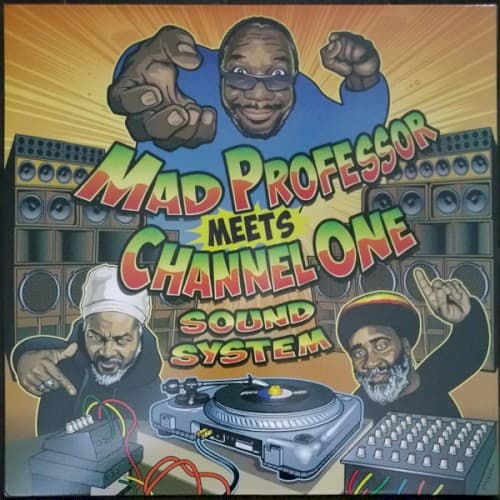 Mad Professor Meets Channel One Sound System by Mad Professor