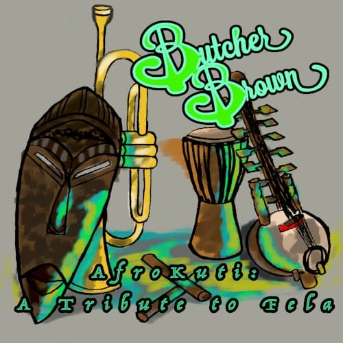 AfroKuti: A Tribute to Fela by Butcher Brown