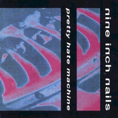 Pretty Hate Machine by Nine Inch Nails