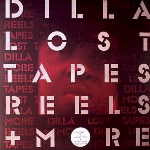Lost Tapes Reels + More by J Dilla
