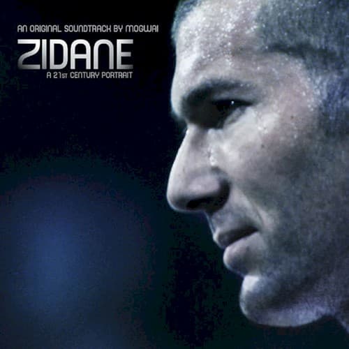 Zidane: A 21st Century Portrait by Mogwai