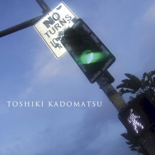 No Turns by Toshiki Kadomatsu