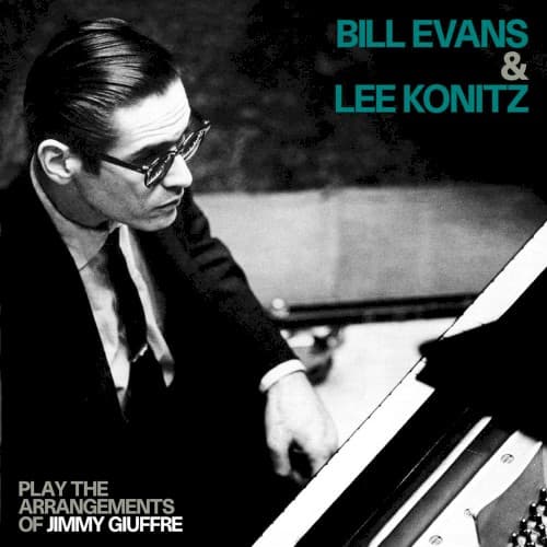 Play the Arrangements of Jimmy Giuffre with Lee Konitz by Bill Evans Trio
