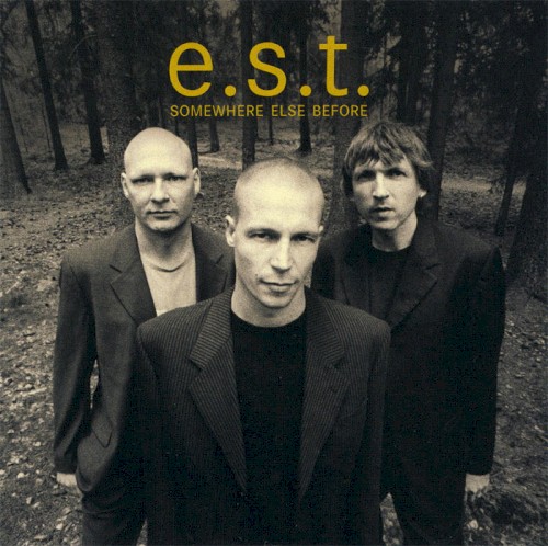 Somewhere Else Before by Esbjörn Svensson Trio