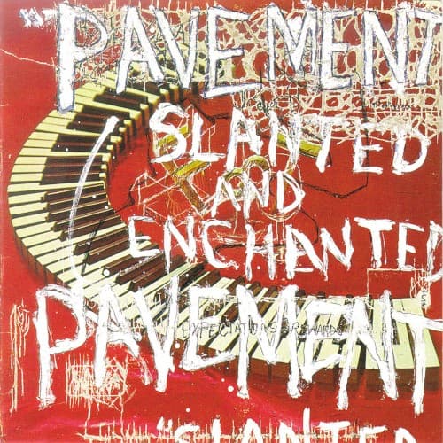 Slanted and Enchanted by Pavement