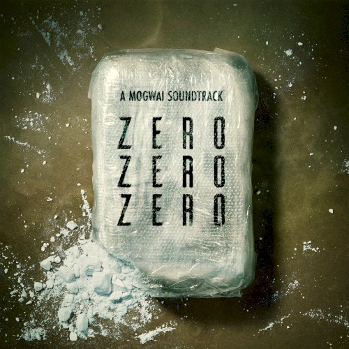 ZeroZeroZero by Mogwai