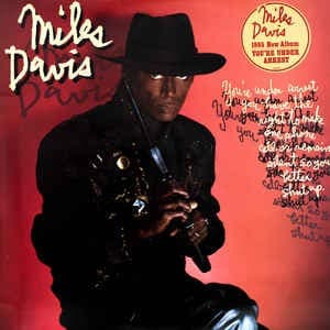 You’re Under Arrest by Miles Davis