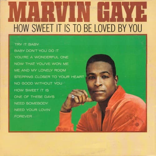 How Sweet It Is to Be Loved by You by Marvin Gaye