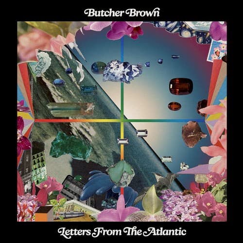 Letters From the Atlantic by Butcher Brown