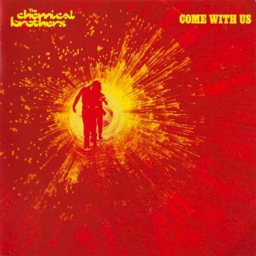 Come With Us by The Chemical Brothers