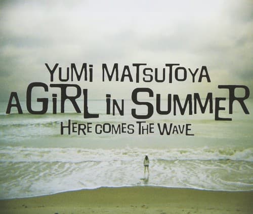 A GIRL IN SUMMER by Yumi Matsutoya