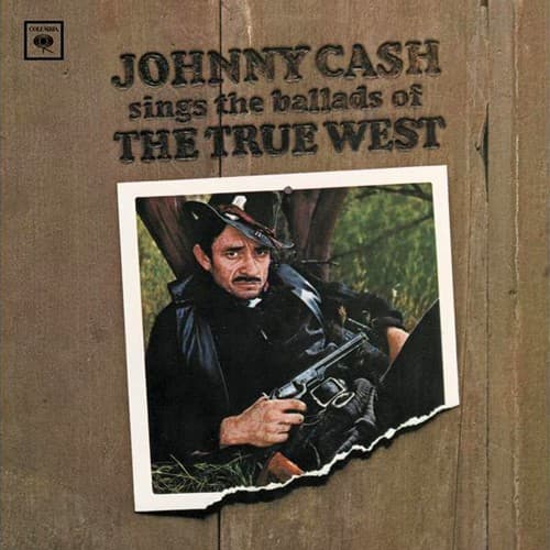 Johnny Cash Sings the Ballads of the True West by Johnny Cash