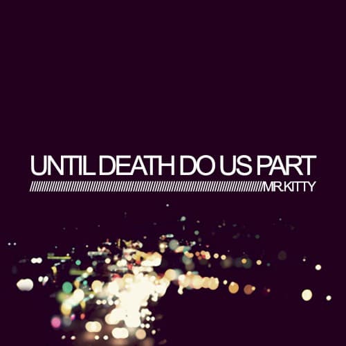 Until Death Do Us Part by Mr.Kitty