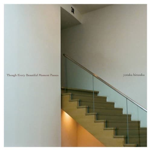 Though Every Beautiful Moment Passes by yutaka hirasaka